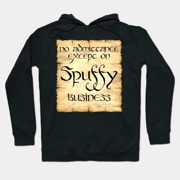 No Admittance except on Spuffy Business Hoodie by bengman